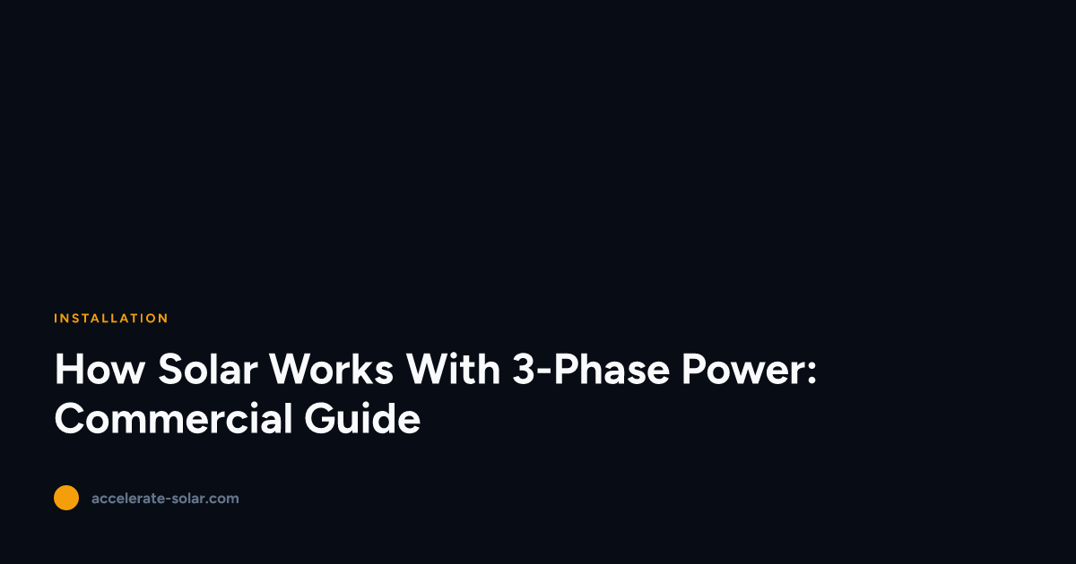 How Does Solar Work With 3-Phase Power? A Guide | Accelerate Solar